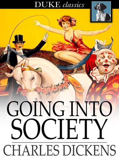 Title details for Going into Society by Charles Dickens - Wait list